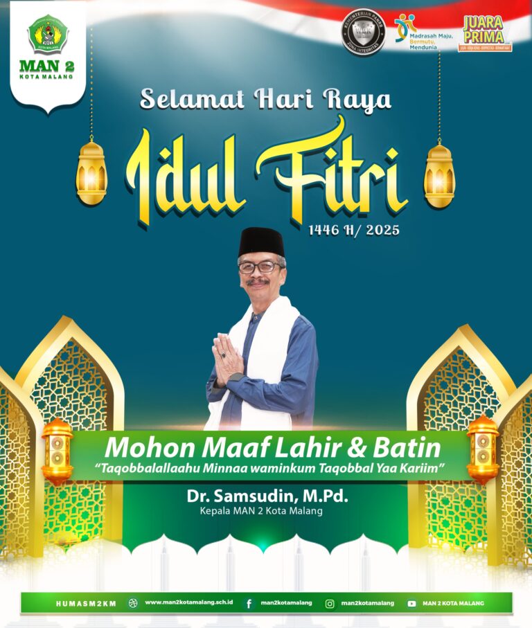 Selamat Hari Raya Idul Fitri 1446 H Keluarga Besar MAN 2 Kota Malang